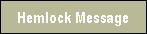 Hemlock Message